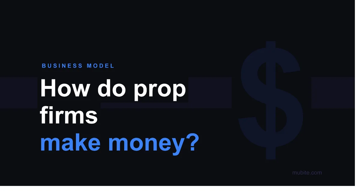 How Do Crypto Prop Firms Make Money? The Business Model Explained